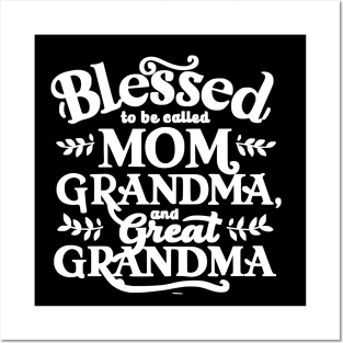 Blessed To Be Called Mom Grandma and Great Grandma gift for nurse mom and grandma Posters and Art